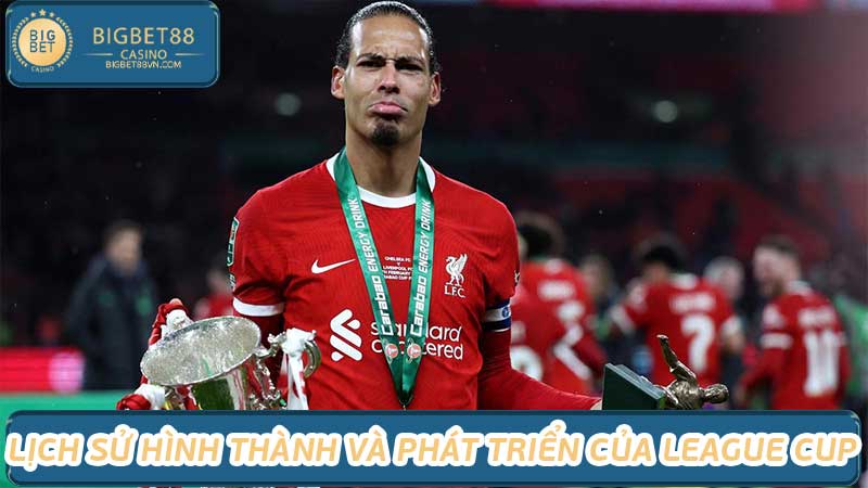 League Cup là gì Cơn sốt bóng đá cuối tuần này cực kì hấp dẫn